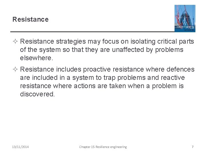 Resistance ² Resistance strategies may focus on isolating critical parts of the system so