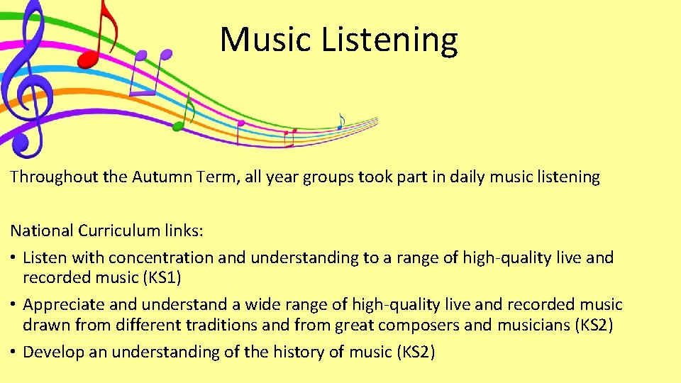 Music Listening Throughout the Autumn Term, all year groups took part in daily music