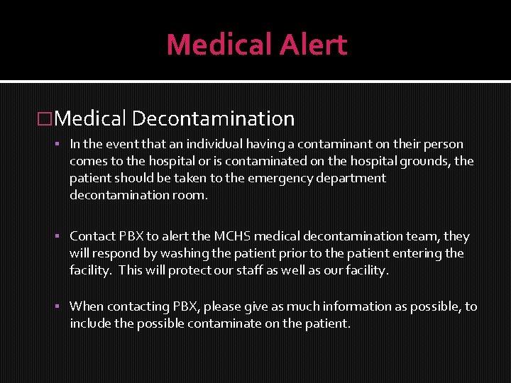 Medical Alert �Medical Decontamination In the event that an individual having a contaminant on