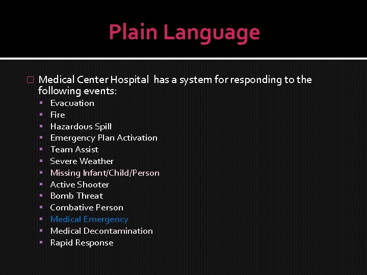 Plain Language � Medical Center Hospital has a system for responding to the following