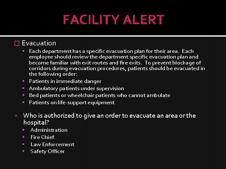 FACILITY ALERT � Evacuation Each department has a specific evacuation plan for their area.