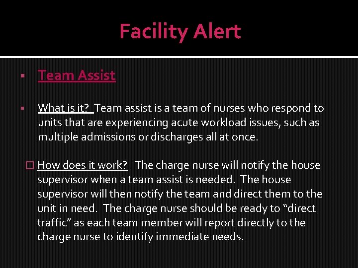 Facility Alert Team Assist What is it? Team assist is a team of nurses