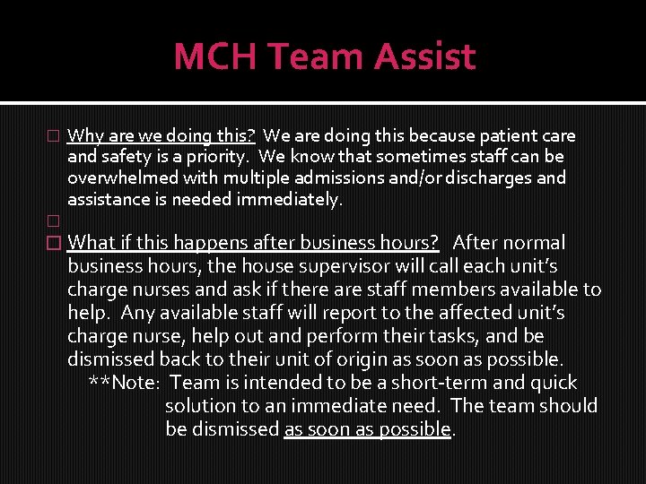 MCH Team Assist Why are we doing this? We are doing this because patient