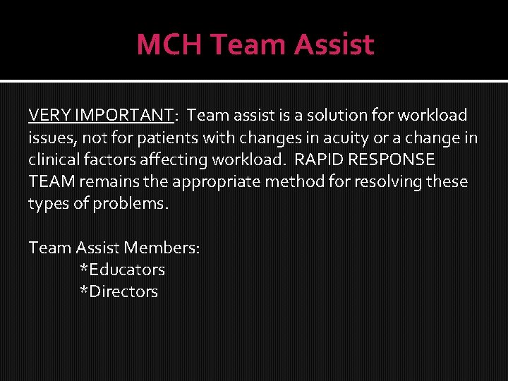 MCH Team Assist VERY IMPORTANT: Team assist is a solution for workload issues, not