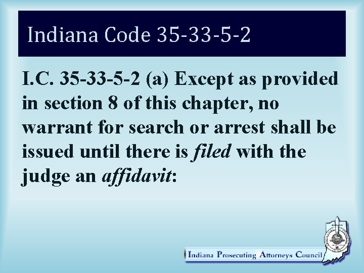 Indiana Code 35 -33 -5 -2 I. C. 35 -33 -5 -2 (a) Except
