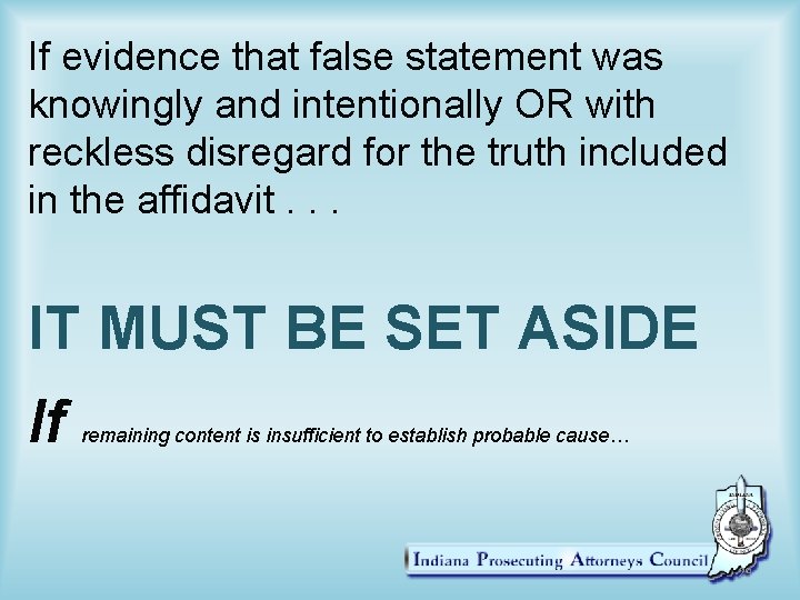 If evidence that false statement was knowingly and intentionally OR with reckless disregard for