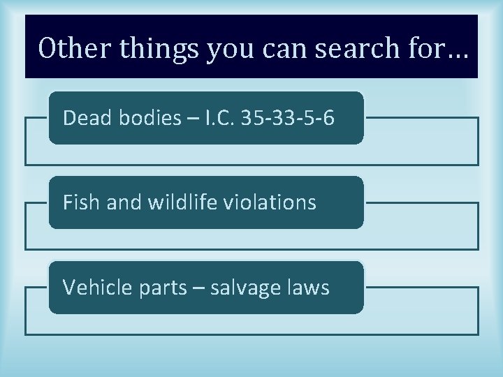 Other things you can search for… Dead bodies – I. C. 35 -33 -5