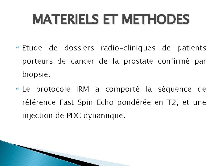MATERIELS ET METHODES Etude de dossiers radio-cliniques de patients porteurs de cancer de la MATERIELS ET METHODES Etude de dossiers radio-cliniques de patients porteurs de cancer de la