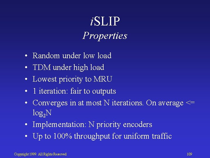 i. SLIP Properties • • • Random under low load TDM under high load
