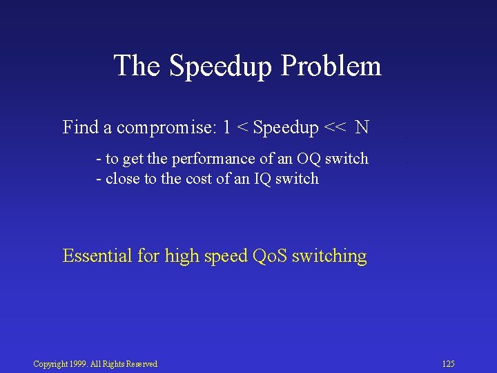 The Speedup Problem Find a compromise: 1 < Speedup << N to get the