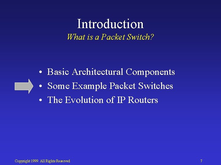Introduction What is a Packet Switch? • Basic Architectural Components • Some Example Packet