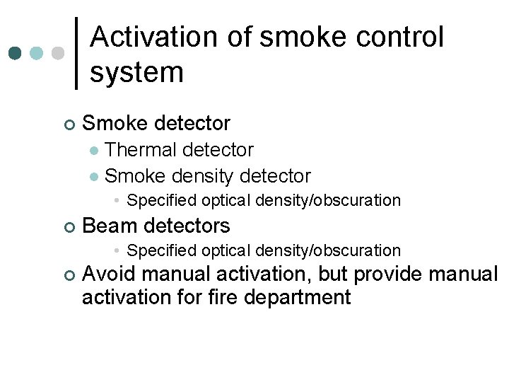 Activation of smoke control system ¢ Smoke detector Thermal detector l Smoke density detector Activation of smoke control system ¢ Smoke detector Thermal detector l Smoke density detector