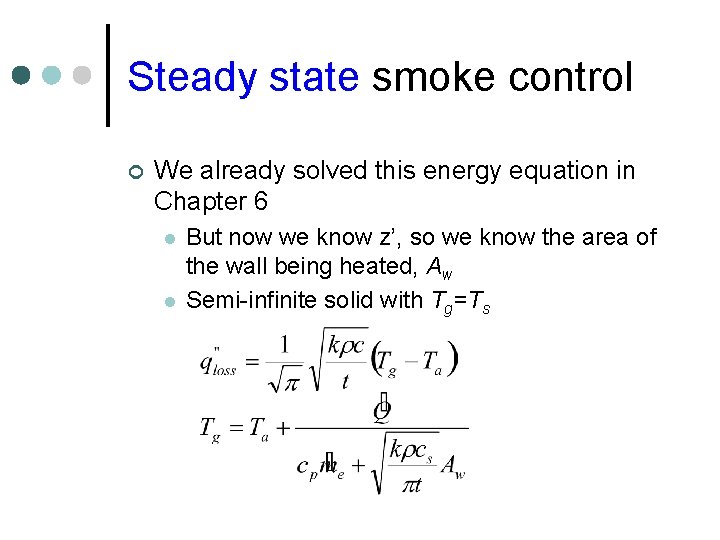 Steady state smoke control ¢ We already solved this energy equation in Chapter 6 Steady state smoke control ¢ We already solved this energy equation in Chapter 6