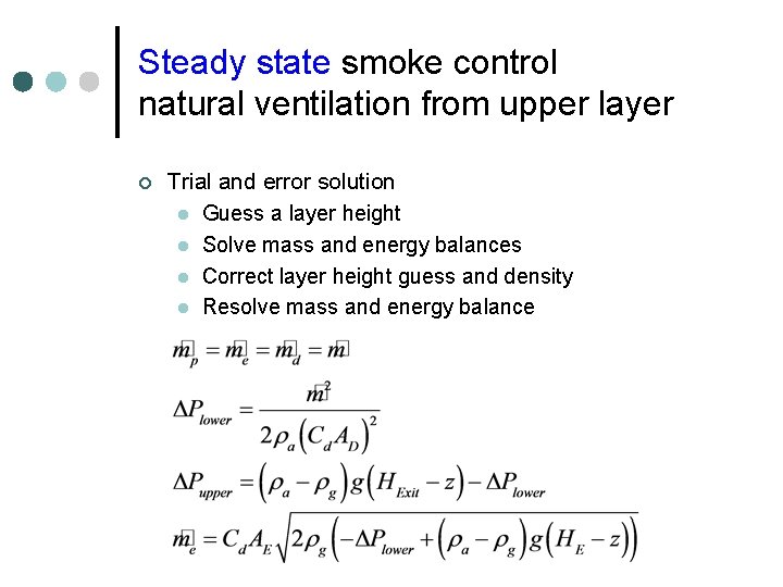 Steady state smoke control natural ventilation from upper layer ¢ Trial and error solution Steady state smoke control natural ventilation from upper layer ¢ Trial and error solution