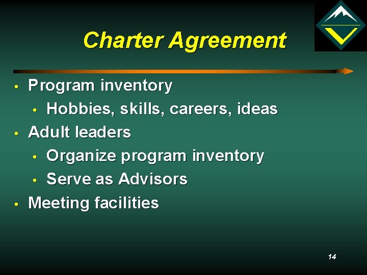 Charter Agreement • • • Program inventory • Hobbies, skills, careers, ideas Adult leaders