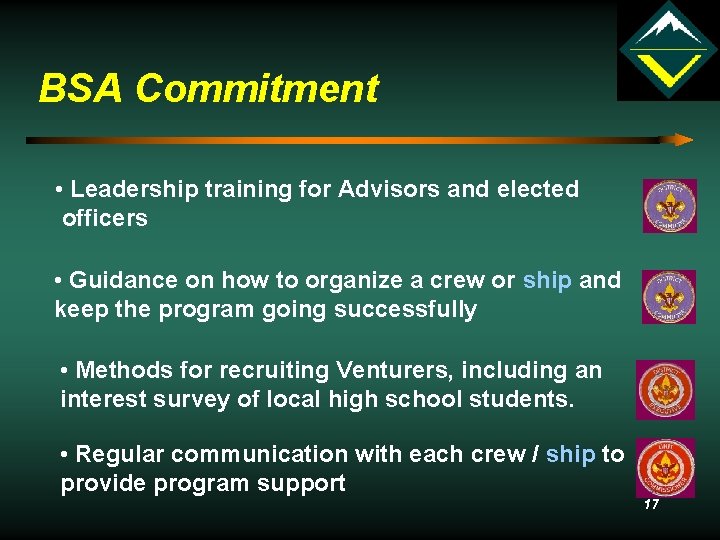 BSA Commitment • Leadership training for Advisors and elected officers • Guidance on how