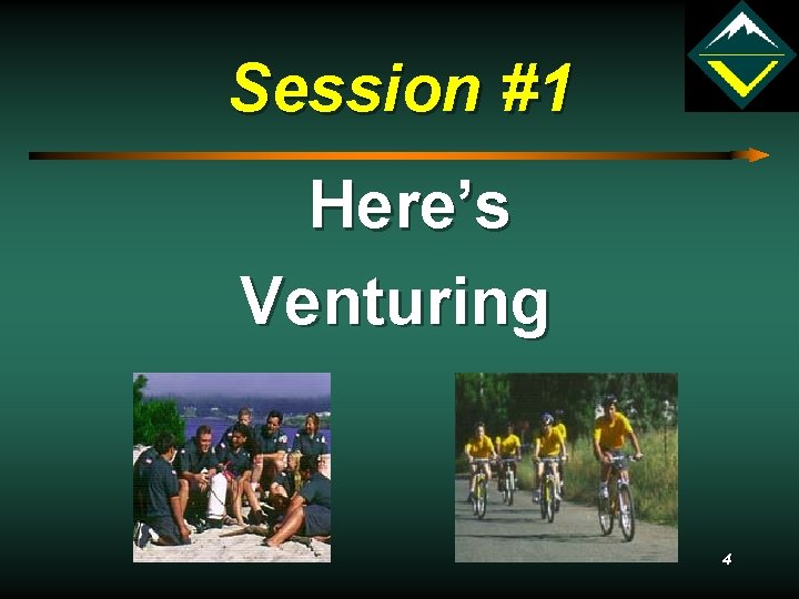 Session #1 Here’s Venturing 4 