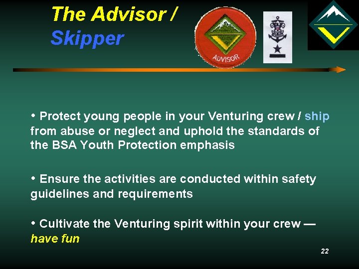 The Advisor / Skipper • Protect young people in your Venturing crew / ship