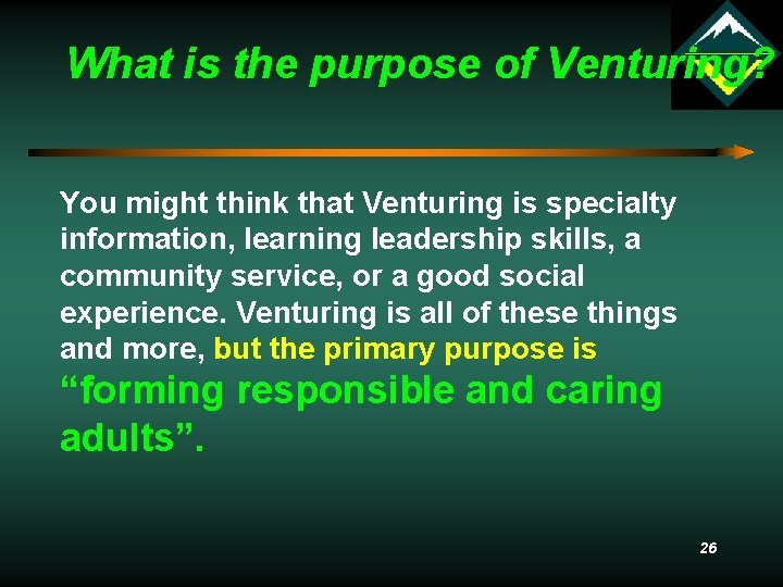 What is the purpose of Venturing? You might think that Venturing is specialty information,