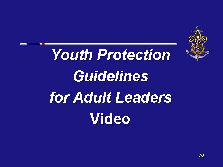 Youth Protection Guidelines for Adult Leaders Video 32 