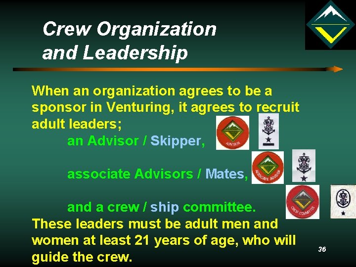 Crew Organization and Leadership When an organization agrees to be a sponsor in Venturing,