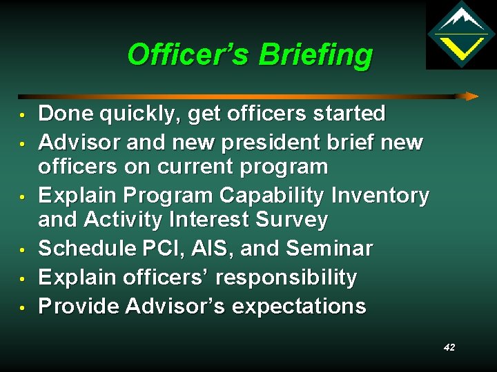 Officer’s Briefing • • • Done quickly, get officers started Advisor and new president