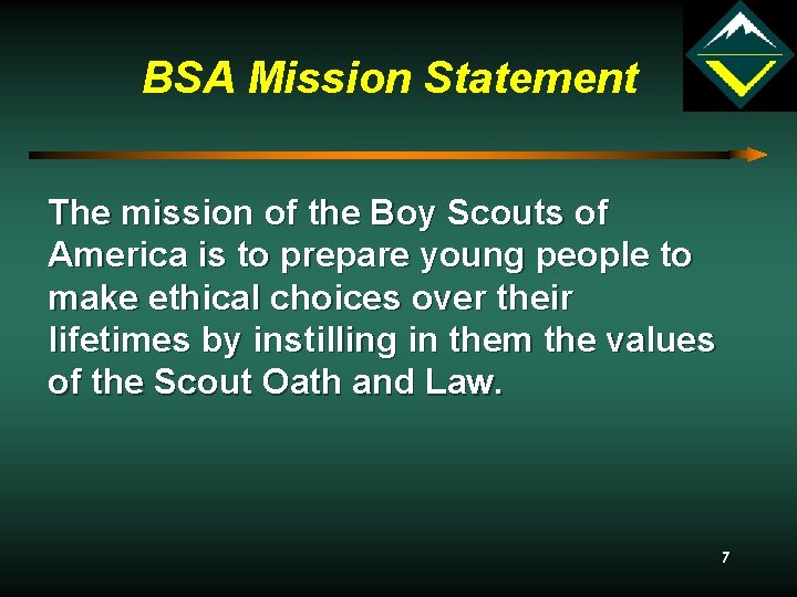 BSA Mission Statement The mission of the Boy Scouts of America is to prepare