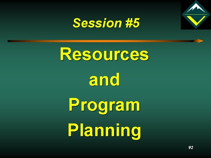 Session #5 Resources and Program Planning 92 