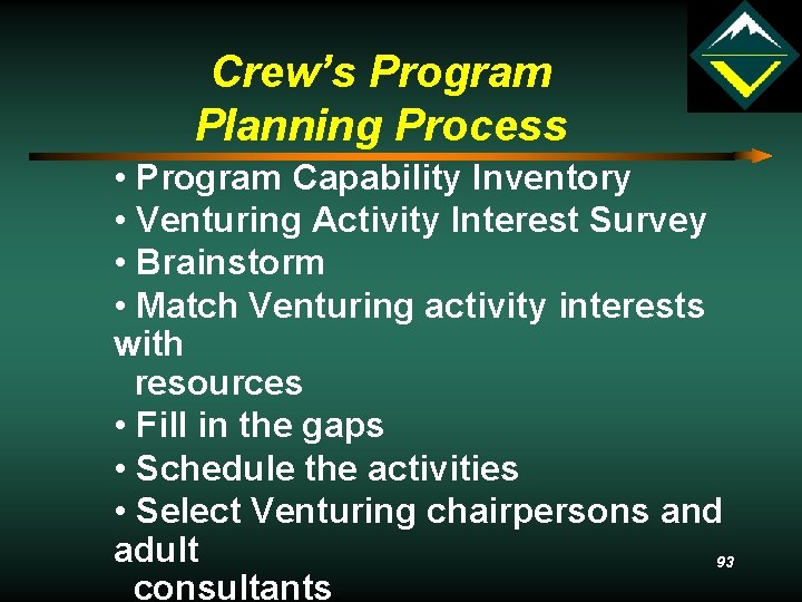 Crew’s Program Planning Process • Program Capability Inventory • Venturing Activity Interest Survey •