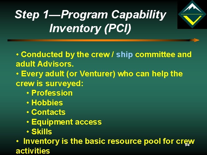 Step 1—Program Capability Inventory (PCI) • Conducted by the crew / ship committee and