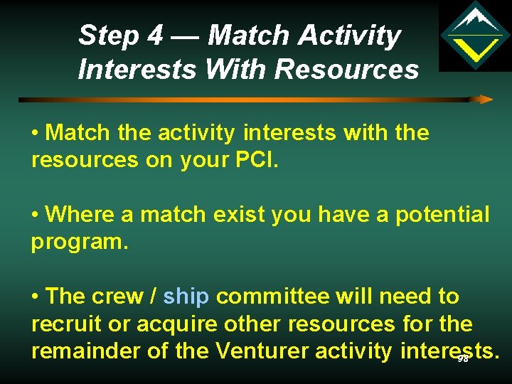 Step 4 — Match Activity Interests With Resources • Match the activity interests with