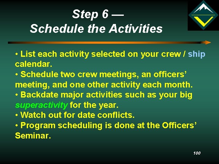 Step 6 — Schedule the Activities • List each activity selected on your crew