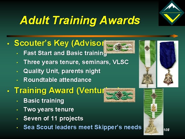 Adult Training Awards • Scouter’s Key (Advisor) • • • Fast Start and Basic