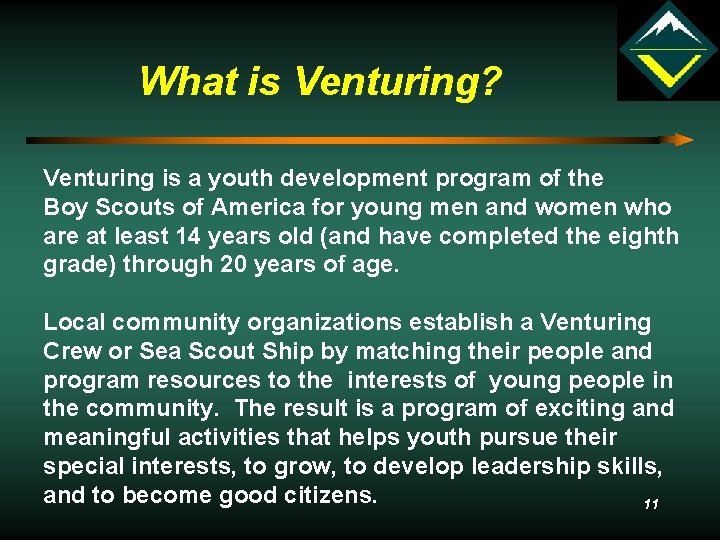What is Venturing? Venturing is a youth development program of the Boy Scouts of