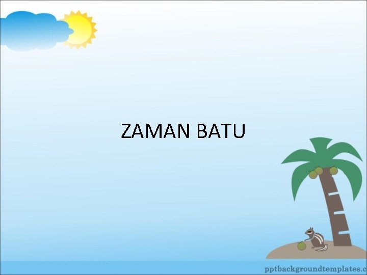 ZAMAN BATU 