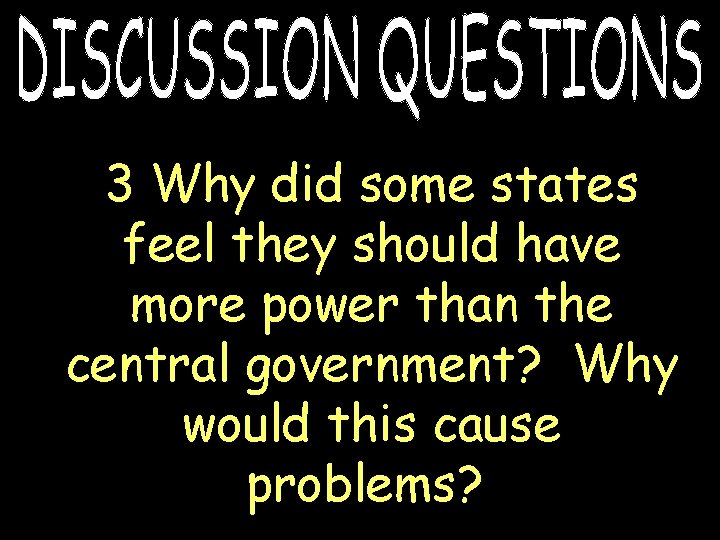 3 Why did some states feel they should have more power than the central