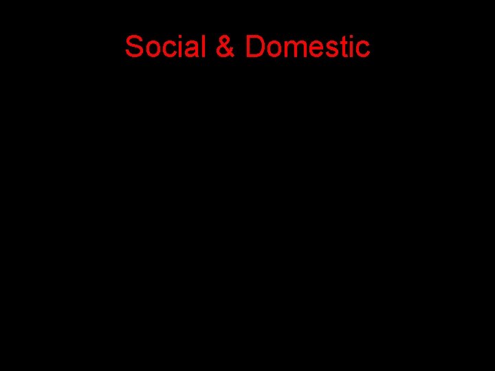 Social & Domestic 