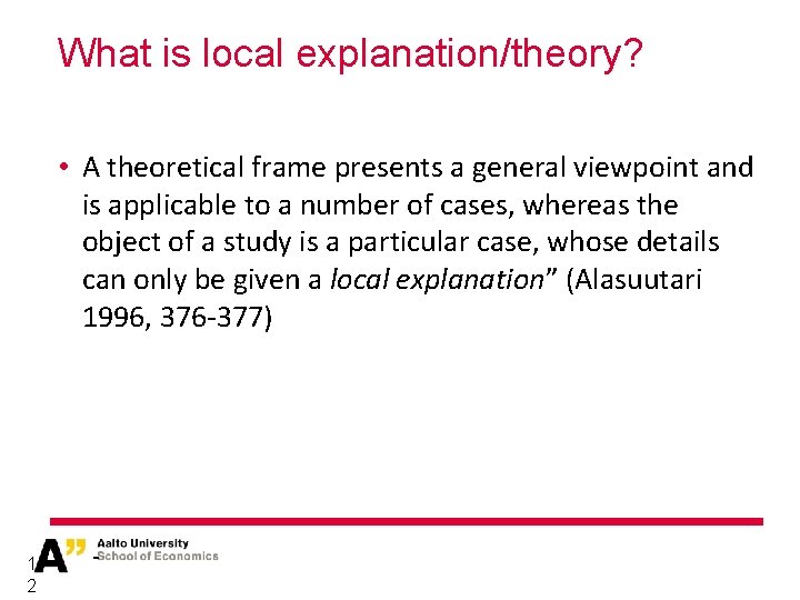 What is local explanation/theory? • A theoretical frame presents a general viewpoint and is
