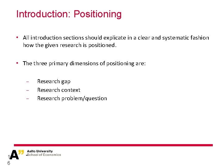 Introduction: Positioning • All introduction sections should explicate in a clear and systematic fashion