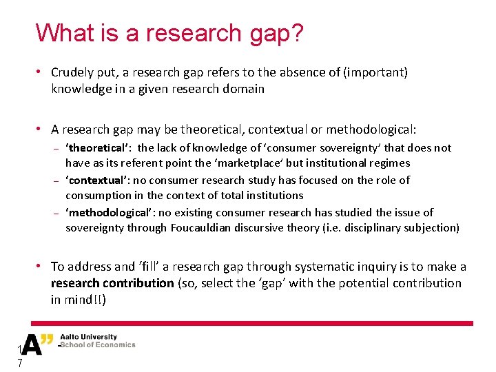 What is a research gap? • Crudely put, a research gap refers to the