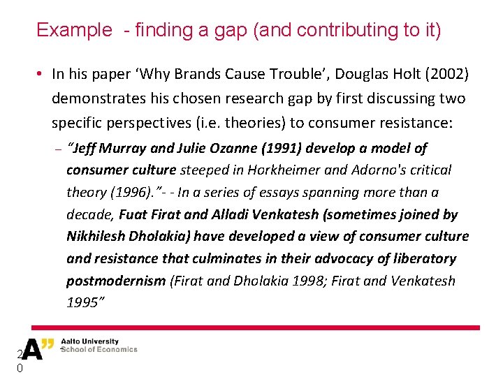Example - finding a gap (and contributing to it) • In his paper ‘Why