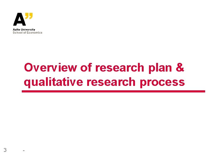 Overview of research plan & qualitative research process 3 - 