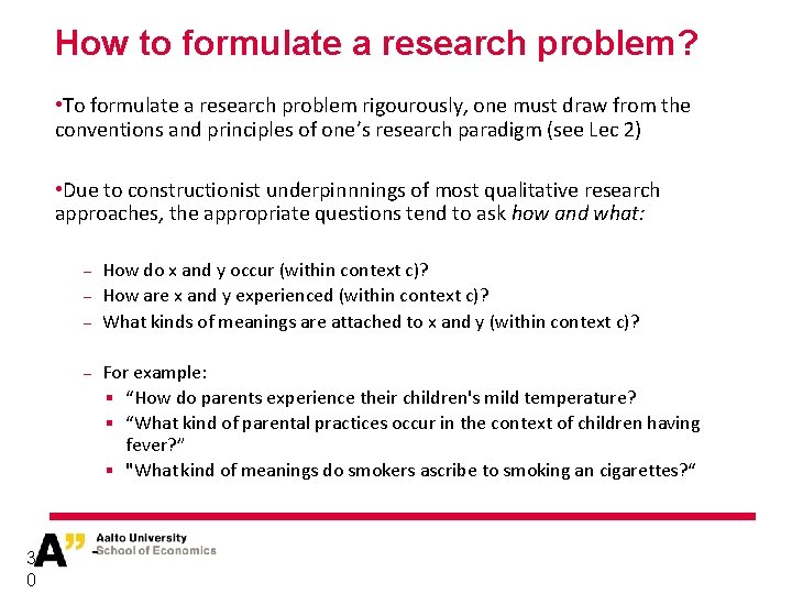 How to formulate a research problem? • To formulate a research problem rigourously, one