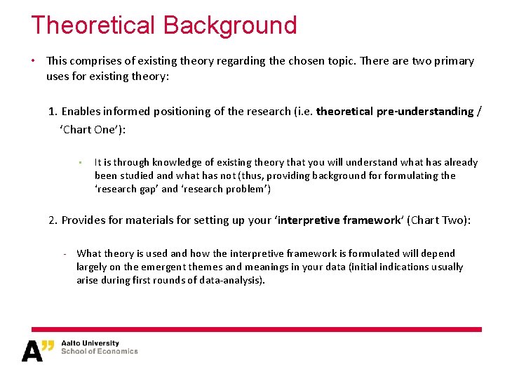 Theoretical Background • This comprises of existing theory regarding the chosen topic. There are