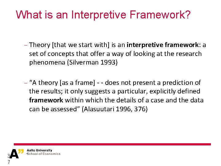 What is an Interpretive Framework? − Theory [that we start with] is an interpretive