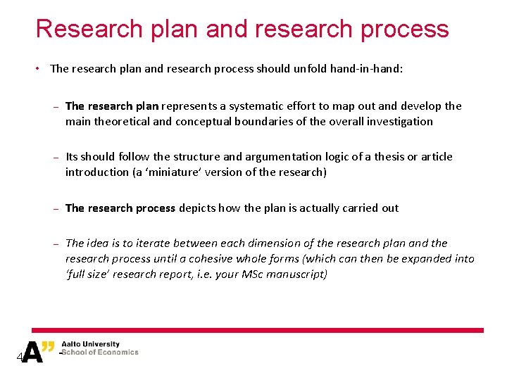 Research plan and research process • The research plan and research process should unfold