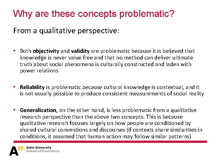 Why are these concepts problematic? From a qualitative perspective: • Both objectivity and validity