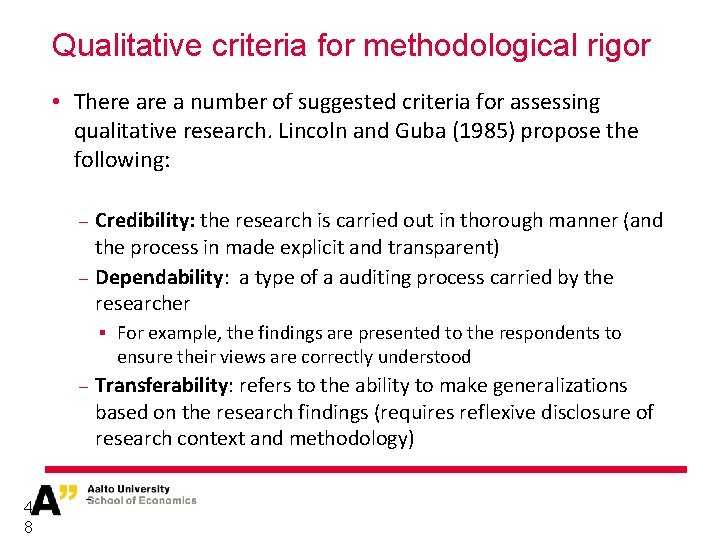 Qualitative criteria for methodological rigor • There a number of suggested criteria for assessing
