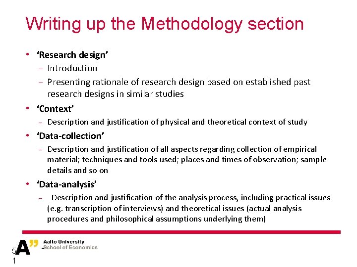 Writing up the Methodology section • ‘Research design’ − Introduction − Presenting rationale of