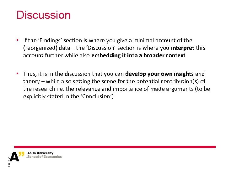 Discussion • If the ‘Findings’ section is where you give a minimal account of